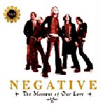 NEGATIVE Moment Of Our Love, single