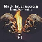 BLACK LABEL SOCIETY Hangover Music Vol. VI