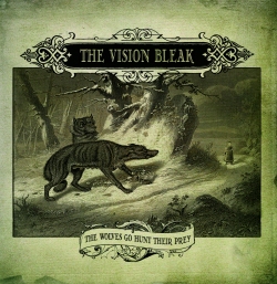 VISION BLEAK The Wolves Go Hunt Their Prey